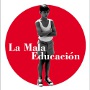 La mala educacion